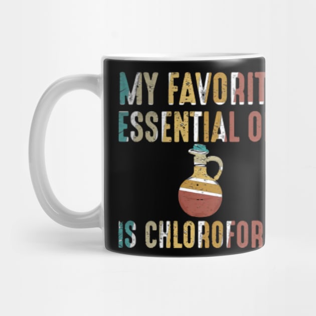 My Favorite Essential Oil is Chloroform by ReD-Des